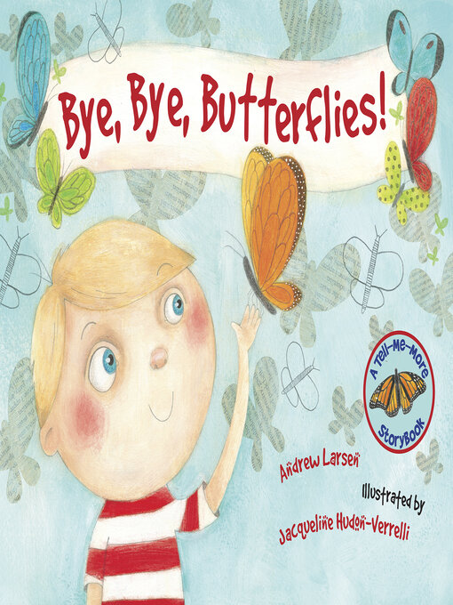 Title details for Bye, Bye, Butterflies! by Andrew Larsen - Available
